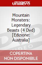 Mountain Monsters: Legendary Beasts (4 Dvd) [Edizione: Australia] dvd