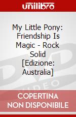 My Little Pony: Friendship Is Magic - Rock Solid [Edizione: Australia] dvd