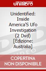 Unidentified: Inside America'S Ufo Investigation (2 Dvd) [Edizione: Australia] dvd