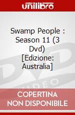 Swamp People : Season 11 (3 Dvd) [Edizione: Australia] dvd