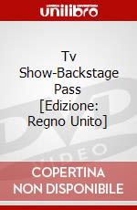 Tv Show-Backstage Pass [Edizione: Regno Unito] dvd