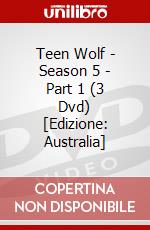 Teen Wolf - Season 5 - Part 1 (3 Dvd) [Edizione: Australia] dvd