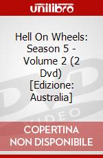 Hell On Wheels: Season 5 - Volume 2 (2 Dvd) [Edizione: Australia] dvd