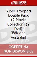 Super Troopers Double Pack (2-Movie Collection) (2 Dvd) [Edizione: Australia] dvd