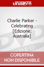 Charlie Parker - Celebrating [Edizione: Australia] dvd