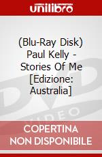 (Blu-Ray Disk) Paul Kelly - Stories Of Me  [Edizione: Australia] brd
