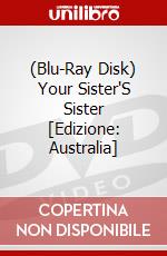 (Blu-Ray Disk) Your Sister'S Sister [Edizione: Australia] brd