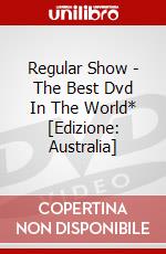 Regular Show - The Best Dvd In The World* [Edizione: Australia] dvd