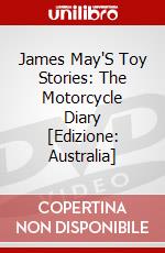 James May'S Toy Stories: The Motorcycle Diary [Edizione: Australia] dvd