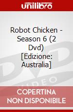 Robot Chicken - Season 6 (2 Dvd) [Edizione: Australia] dvd