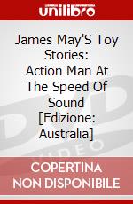 James May'S Toy Stories: Action Man At The Speed Of Sound [Edizione: Australia] dvd