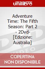 Adventure Time: The Fifth Season: Part 2 - 2Dvd- [Edizione: Australia] dvd