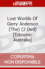 Lost Worlds Of Gerry Anderson (The) (2 Dvd) [Edizione: Australia] dvd