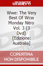 Wwe: The Very Best Of Wcw Monday Nitro Vol. 3 (3 Dvd) [Edizione: Australia] dvd