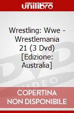 Wrestling: Wwe - Wrestlemania 21 (3 Dvd) [Edizione: Australia] dvd