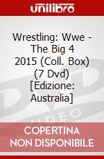 Wrestling: Wwe - The Big 4 2015 (Coll. Box) (7 Dvd) [Edizione: Australia] dvd