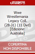Wwe Wrestlemania Legacy Coll. (28-31) (11 Dvd) [Edizione: Australia] dvd