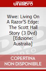 Wwe: Living On A Razor'S Edge: The Scott Hall Story (3 Dvd) [Edizione: Australia] dvd