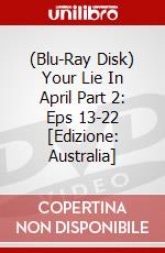 (Blu-Ray Disk) Your Lie In April Part 2: Eps 13-22 [Edizione: Australia] brd