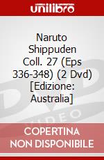 Naruto Shippuden Coll. 27 (Eps 336-348) (2 Dvd) [Edizione: Australia] dvd