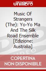 Music Of Strangers (The): Yo-Yo Ma And The Silk Road Ensemble [Edizione: Australia] dvd