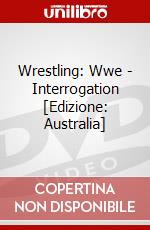 Wrestling: Wwe - Interrogation [Edizione: Australia] dvd