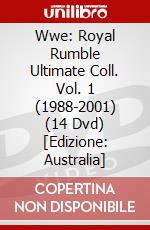 Wwe: Royal Rumble Ultimate Coll. Vol. 1 (1988-2001) (14 Dvd) [Edizione: Australia] dvd