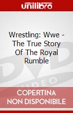 Wrestling: Wwe - The True Story Of The Royal Rumble dvd