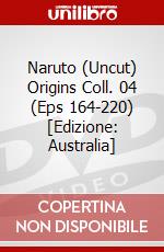 Naruto (Uncut) Origins Coll. 04 (Eps 164-220) [Edizione: Australia] dvd
