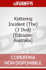 Kettering Incident (The) (3 Dvd) [Edizione: Australia] dvd