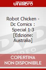 Robot Chicken - Dc Comics : Special 1-3 [Edizione: Australia] dvd