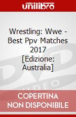 Wrestling: Wwe - Best Ppv Matches 2017 [Edizione: Australia] dvd