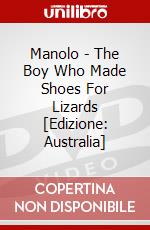 Manolo - The Boy Who Made Shoes For Lizards [Edizione: Australia] dvd
