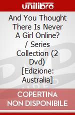 And You Thought There Is Never A Girl Online? / Series Collection (2 Dvd) [Edizione: Australia] dvd