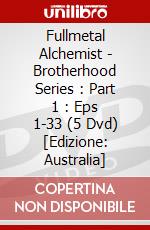 Fullmetal Alchemist - Brotherhood Series : Part 1 : Eps 1-33 (5 Dvd) [Edizione: Australia] dvd