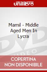 Mamil - Middle Aged Men In Lycra dvd