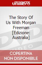 The Story Of Us With Morgan Freeman [Edizione: Australia] dvd