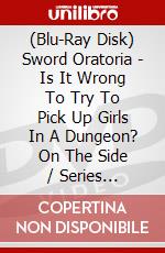 (Blu-Ray Disk) Sword Oratoria - Is It Wrong To Try To Pick Up Girls In A Dungeon? On The Side / Series Collection (2 Blu-Ray) [Edizione: Australia] brd
