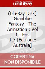 (Blu-Ray Disk) Granblue Fantasy - The Animation : Vol 1 : Eps 1-7 [Edizione: Australia] brd