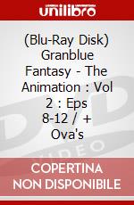 (Blu-Ray Disk) Granblue Fantasy - The Animation : Vol 2 : Eps 8-12 / + Ova's brd
