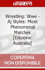 Wrestling: Wwe - Aj Styles: Most Phenomenal Matches [Edizione: Australia] dvd