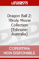 Dragon Ball Z: ?Broly Movie Collection [Edizione: Australia] dvd
