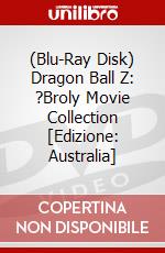 (Blu-Ray Disk) Dragon Ball Z: ?Broly Movie Collection  [Edizione: Australia] brd