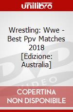 Wrestling: Wwe - Best Ppv Matches 2018 [Edizione: Australia] dvd