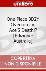 One Piece 3D2Y Overcoming Ace'S Death!? [Edizione: Australia] dvd