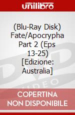 (Blu-Ray Disk) Fate/Apocrypha Part 2 (Eps 13-25)  [Edizione: Australia] brd