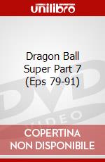 Dragon Ball Super Part 7 (Eps 79-91) dvd