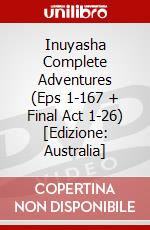 Inuyasha Complete Adventures (Eps 1-167 + Final Act 1-26) [Edizione: Australia] dvd