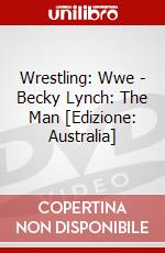 Wrestling: Wwe - Becky Lynch: The Man [Edizione: Australia] dvd
