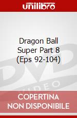 Dragon Ball Super Part 8 (Eps 92-104) dvd